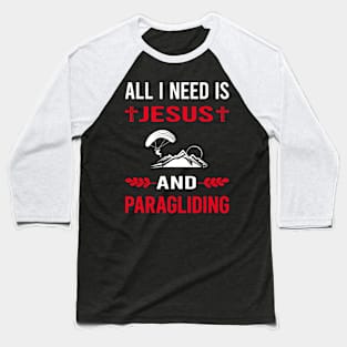 I Need Jesus And Paragliding Paraglide Paraglider Baseball T-Shirt